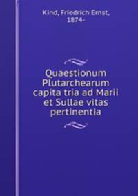 Quaestionum Plutarchearum capita tria ad Marii et Sullae vitas pertinentia