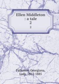Ellen Middleton : a tale. 2