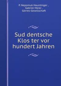 Sud?dentsche Klos?ter vor hundert Jahren