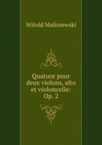 Quatuor pour deux violons, alto et violoncelle: Op. 2