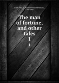 The man of fortune, and other tales. 1