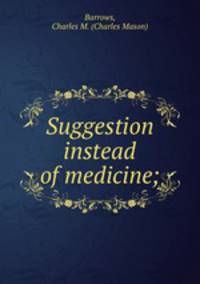 Suggestion instead of medicine;