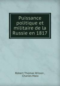 Puissance politique et militaire de la Russie en 1817