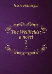 The Wellfields: a novel. 2