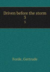 Driven before the storm. 3