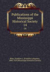 Publications of the Mississippi Historical Society. 14