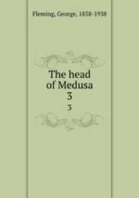 The head of Medusa. 3