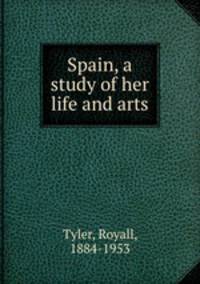 Spain, a study of her life and arts