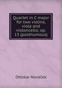 Quartet in C major for two violins, viola and violoncello, op. 13 (posthumous)