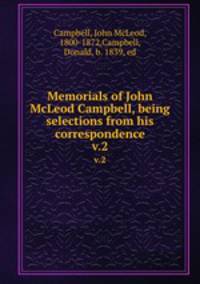 Memorials of John McLeod Campbell, being selections from his correspondence. v.2