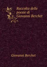 Raccolta delle poesie di Giovanni Berchet