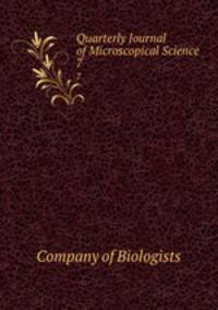 Quarterly Journal of Microscopical Science. 7