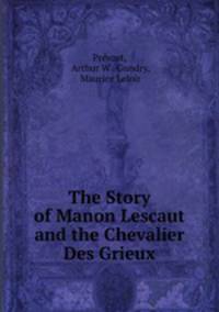 The Story of Manon Lescaut and the Chevalier Des Grieux