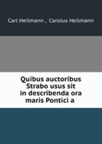 Quibus auctoribus Strabo usus sit in describenda ora maris Pontici a .