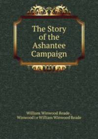 The Story of the Ashantee Campaign