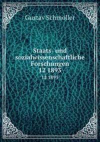 Staats- und sozialwissenschaftliche Forschungen. 12 1893
