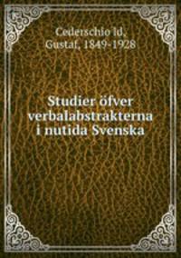 Studier fver verbalabstrakterna i nutida Svenska