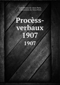 Procss-verbaux. 1907