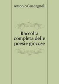 Raccolta completa delle poesie giocose
