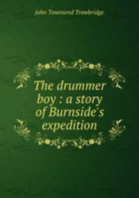 The drummer boy : a story of Burnside