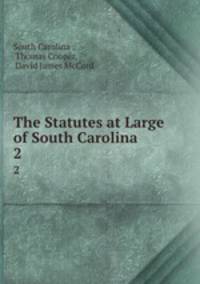 The Statutes at Large of South Carolina. 2