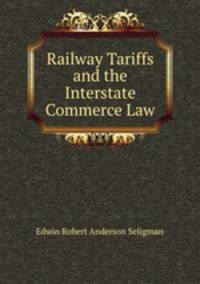 Railway Tariffs and the Interstate Commerce Law