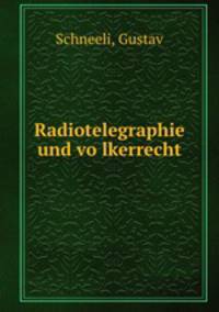 Radiotelegraphie und vo?lkerrecht