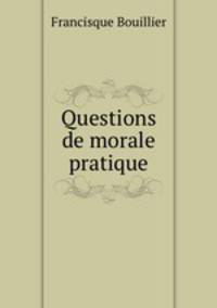 Questions de morale pratique