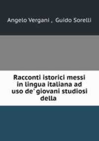 Racconti istorici messi in lingua italiana ad uso de