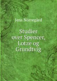 Studier over Spencer, Lotze og Grundtvig