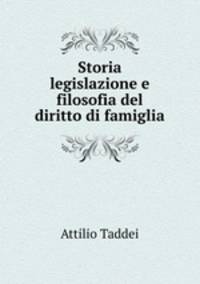 Storia legislazione e filosofia del diritto di famiglia