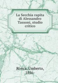 La Secchia rapita di Alessandro Tassoni, studio critico