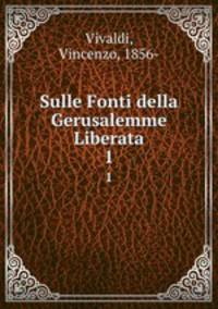 Sulle Fonti della Gerusalemme Liberata. 1
