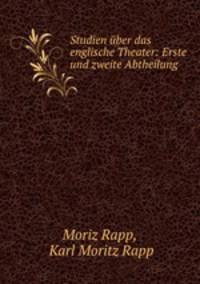 Studien uber das englische Theater: Erste und zweite Abtheilung