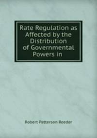 Rate Regulation as Affected by the Distribution of Governmental Powers in .