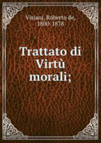 Trattato di Virtu morali;