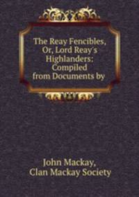 The Reay Fencibles, Or, Lord Reay