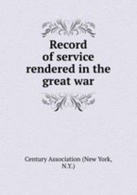 Record of service rendered in the great war