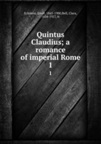 Quintus Claudius; a romance of imperial Rome. 1