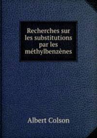 Recherches sur les substitutions par les methylbenzenes