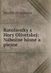 Ratoliestky s Hory Olivetskej: Nabozne basne a piesne