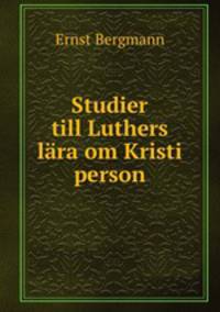 Studier till Luthers lara om Kristi person