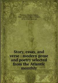 Story, essay, and verse : modern prose and poetry selected from the Atlantic monthly