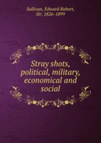 Stray shots, political, military, economical and social