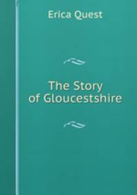 The Story of Gloucestshire
