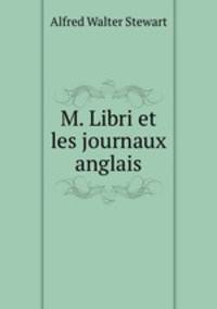 M. Libri et les journaux anglais
