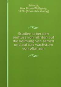 Studien u?ber den einfluss von nitriten auf die keimung von samen und auf das wachstum von pflanzen