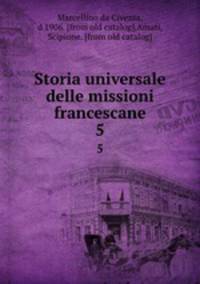Storia universale delle missioni francescane. 5