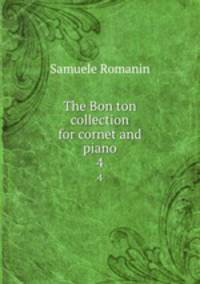 The Bon ton collection for cornet and piano. 4