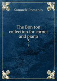 The Bon ton collection for cornet and piano. 3